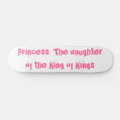 Prinzessin: Die Tochter des Königs von Königen Skateboard (Horizontal)