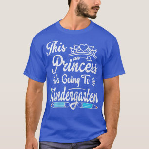 Prinzessin geht zurück zum Kindergarten-T-Shirt fü T-Shirt