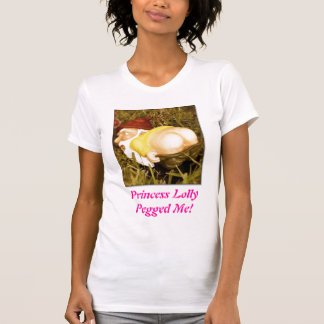 Prinzessin Lolly Pegged Me! T-Shirt