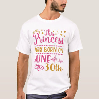 Prinzessin war am 30. Juni Geboren T-Shirt