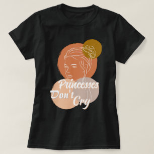 Prinzessinnen weinen keine Texte, die schwarzen T T-Shirt