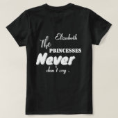 Prinzessinnen weinen nie nicht, wenn sie schwarzen T-Shirt (Design Rückseite)