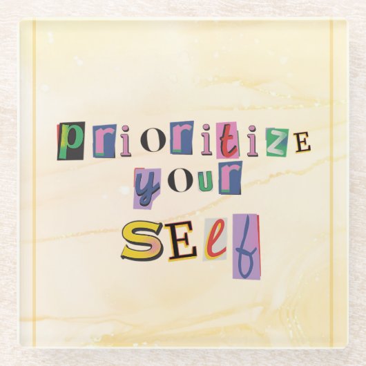 Priorisiere dich selbst glasuntersetzer (Vorderseite)