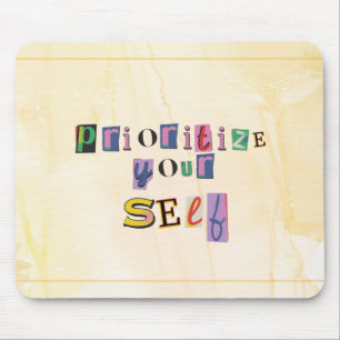 Priorisiere dich selbst mousepad