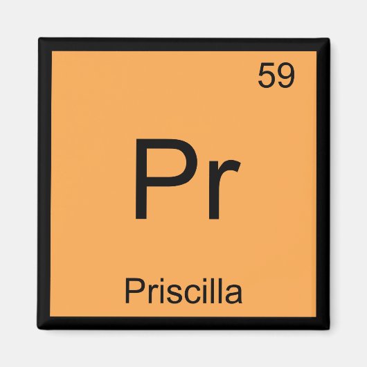 Priscilla Name Chemistry Element Periodische Tabel Magnet (Vorne)