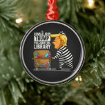 Prison Trump Presidential Library Ornament Aus Metall<br><div class="desc">Prison Trump Presidential Library</div>