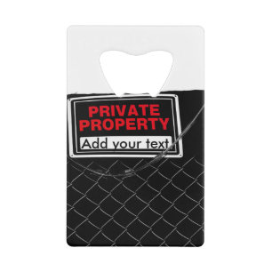 Private Property Sign - Anpassbar Kreditkartenflaschenöffner