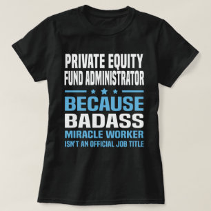 Privater Equity-Fonds-Verwalter T-Shirt