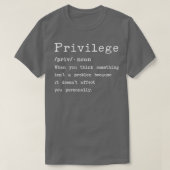 Privilege Meaning T-Shirt (Design vorne)