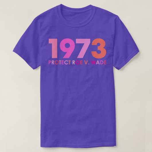 Pro 1973 Roe Pro Choice 1973 Frauenrechte Feminis T-Shirt (Design vorne)