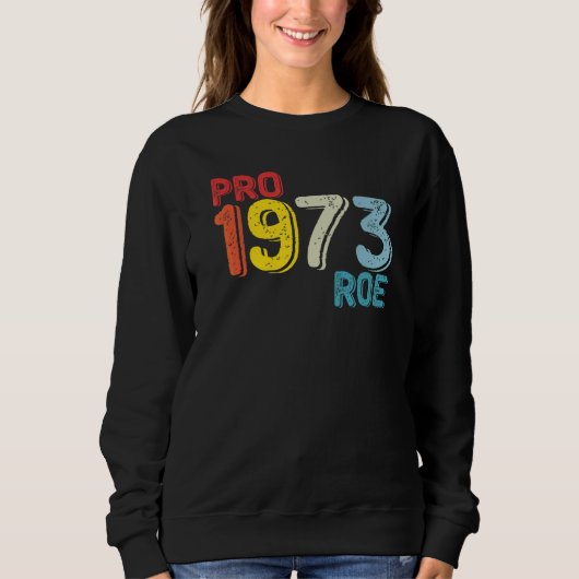Pro 1973 Roe Sweatshirt (Vorderseite)