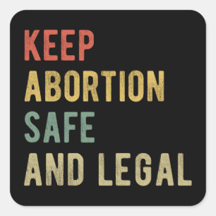 Pro Abortion - Behalt der Abtreibung sicher und le Quadratischer Aufkleber