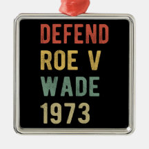 Pro Abortion - Defend Roe / Wade I