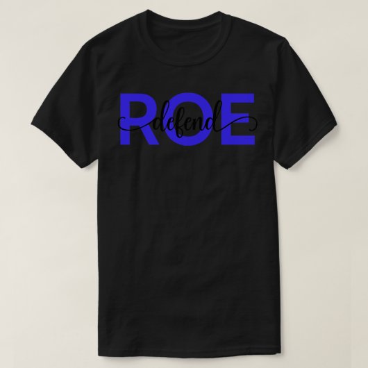 Pro Abortion Defend Roe / Wade IV T-Shirt (Design vorne)