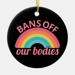 Pro Abtreibung - Bans Off Our Bodies II Keramik Ornament
