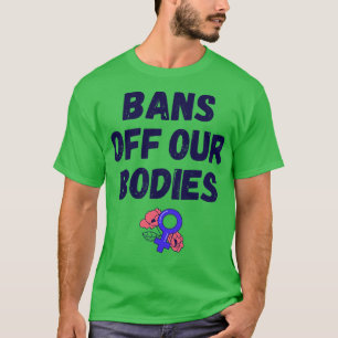 Pro-Abtreibungsverbote für unsere Organe IV T-Shirt