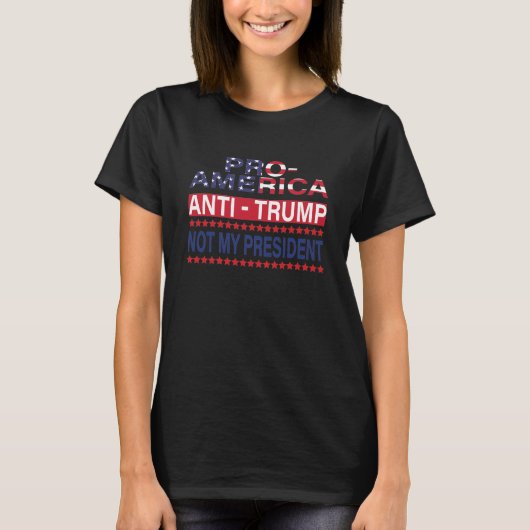 Pro America Anti Trump nicht mein Präsident T-Shirt (Vorderseite)