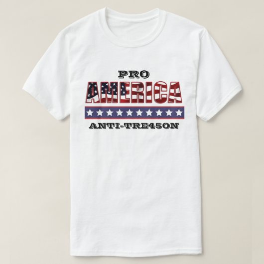 PRO-AMERIKA-ANTI-TRE45ON T-Shirt (Design vorne)