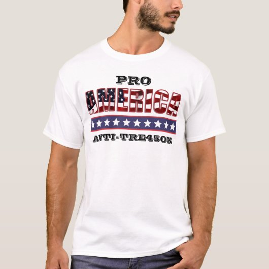 PRO-AMERIKA-ANTI-TRE45ON T-Shirt (Vorderseite)