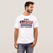 PRO-AMERIKA-ANTI-TRE45ON T-Shirt (Vorne ganz)