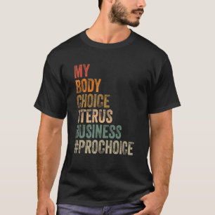 Pro Auswahl meine Körperwahl Uterus Business Proch T-Shirt