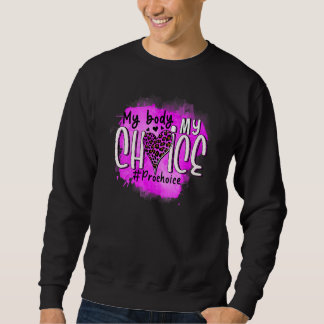 Pro Auswahl meines Körpers meine Wahl für mein Ute Sweatshirt
