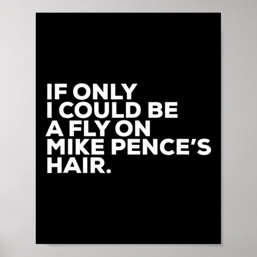 Pro Biden Election Campaign Quote Mike Pence Fly  Poster (Vorne)