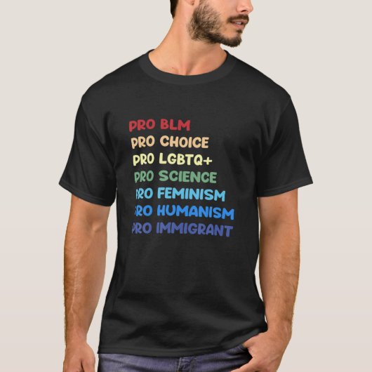 Pro Blm Pro Choice Pro LGBTQ  Apparel T-Shirt (Vorderseite)