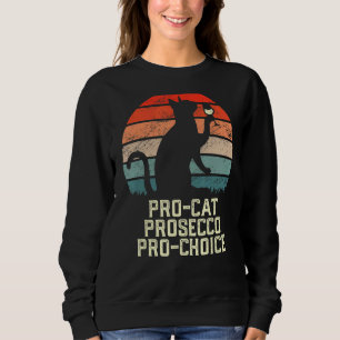 Pro Cat Prosecco Pro Choice Scotus Defend Roe Mem Sweatshirt