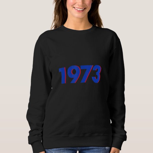 Pro Choice 1973 Women's Roe Prochoice 4 Sweatshirt (Vorderseite)