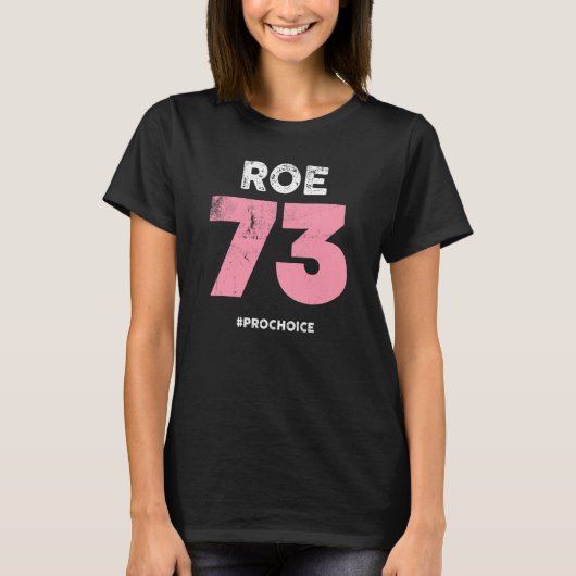 Pro Choice 1973 Women's Roe / Wade Prochoice Pro T-Shirt (Vorderseite)