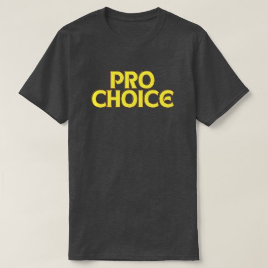 Pro Choice Abortion Rights T - Shirt (Design vorne)