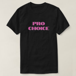 Pro Choice Abortion Rights T - Shirt