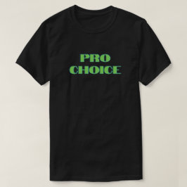 Pro Choice Abortion Rights T - Shirt