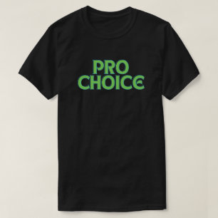 Pro Choice Abortion Rights T - Shirt