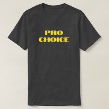 Pro Choice Abortion Rights T - Shirt