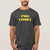 Pro Choice Abortion Rights T - Shirt (Vorderseite)