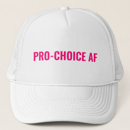 Pro Choice AF Rechte an weißen Abtreibungen in hei Truckerkappe
