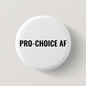 Pro Choice AF Rechte für weiße schwarze Abtreibung Button (Vorderseite)