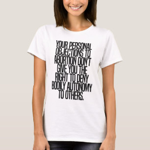 Pro Choice Bodily Autonomy Feminism Rights Sarcast T-Shirt