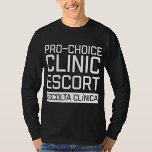 Pro Choice Clinic Escort für Frauenrechte T-Shirt
