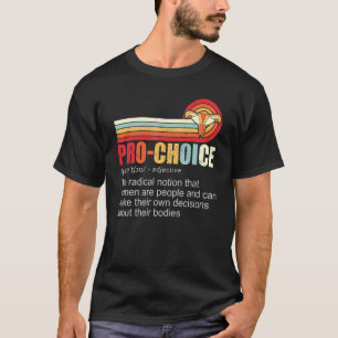 Pro-Choice-Definition Feministische Frauenrechte W T-Shirt