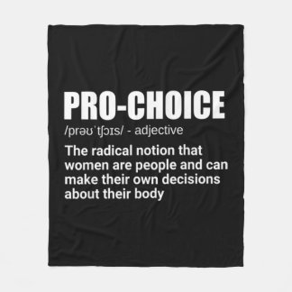Pro Choice Definition Frauenrechte Meine Rechte C Fleecedecke