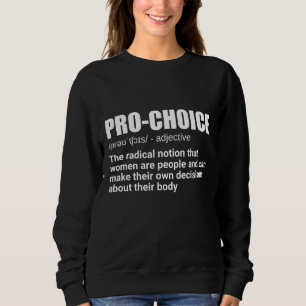 Pro Choice Definition Frauenrechte Meine Rechte C Sweatshirt