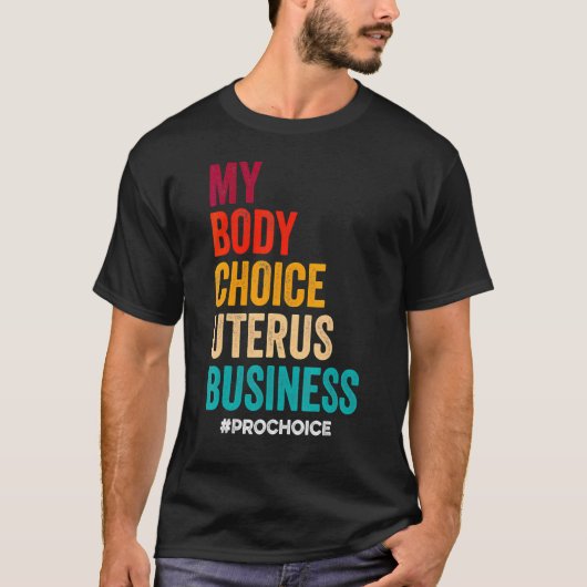 Pro Choice Keep Your Laws Off My Body Pro Choice T-Shirt (Vorderseite)