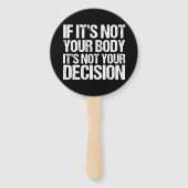 Pro Choice nicht Ihr Körper, nicht Ihre Entscheidu Fächer (Rückseite)