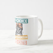 Pro Choice Pro Feminism Pro Cats Kaffeetasse (VorderseiteRechts)