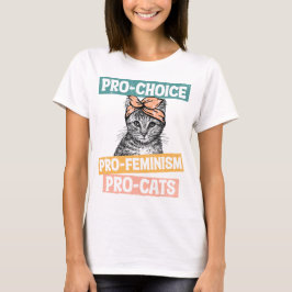 Pro Choice Pro Feminism Pro Cats T-Shirt