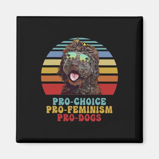 Pro Choice Pro Feminism Pro Hunde Magnet (Vorne)