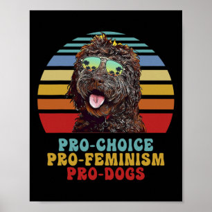 Pro Choice Pro Feminism Pro Hunde Poster